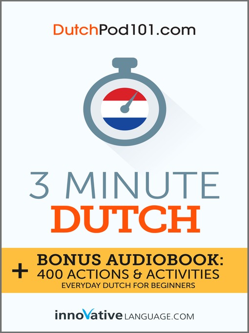 Title details for 3-Minute Dutch by Innovative Language Learning, LLC - Available